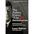 The Hidden History of the JFK Assassination