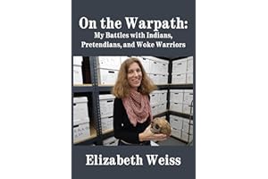 On the Warpath: My Battles With Indians, Pretendians, and Woke Warriors