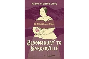 Bloomsbury to Barkerville: The Life of Florence Wilson