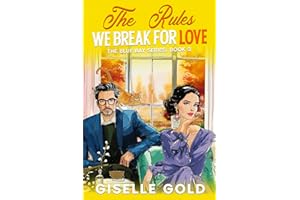 The Rules We Break for Love: Opposites Attract, Single Dad, Doctor-Patient Forbidden, Later in Life Love (The Blue Bay Sweet 