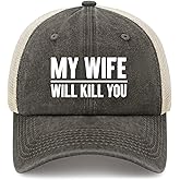 My Wife Will Kill You Funny hat Funny Cap for Her