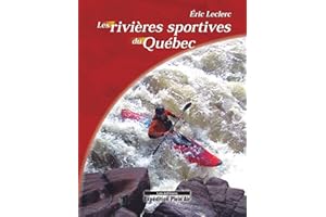 Les rivières sportives du Québec (French Edition)