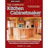 Bob Lang's The Complete Kitchen Cabinetmaker, Revised Edition: Shop Drawings and Professional Methods for Designing and Constructing Every Kind of Kitchen and Built-In Cabinet (Fox Chapel Publishing)