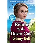 Return to the Dover Cafe: A dramatic and moving WWII historical fiction saga (The Dover Cafe Series Book 4)