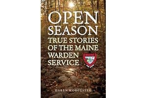 Open Season: True Stories of the Maine Warden Service