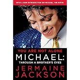 You Are Not Alone: Michael: Through a Brother's Eyes