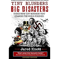 Tiny Blunders/Big Disasters: Thirty-Nine Tiny Mistakes That Changed the World Forever (Revised Edition)