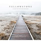Yellowstone: A Land of Wild and Wonder