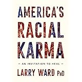 America's Racial Karma: An Invitation to Heal