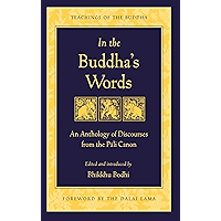 In the Buddha's Words: An Anthology of Discourses from the Pali Canon (The Teachings of the Buddha)