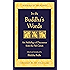 In the Buddha's Words: An Anthology of Discourses from the Pali Canon (The Teachings of the Buddha)