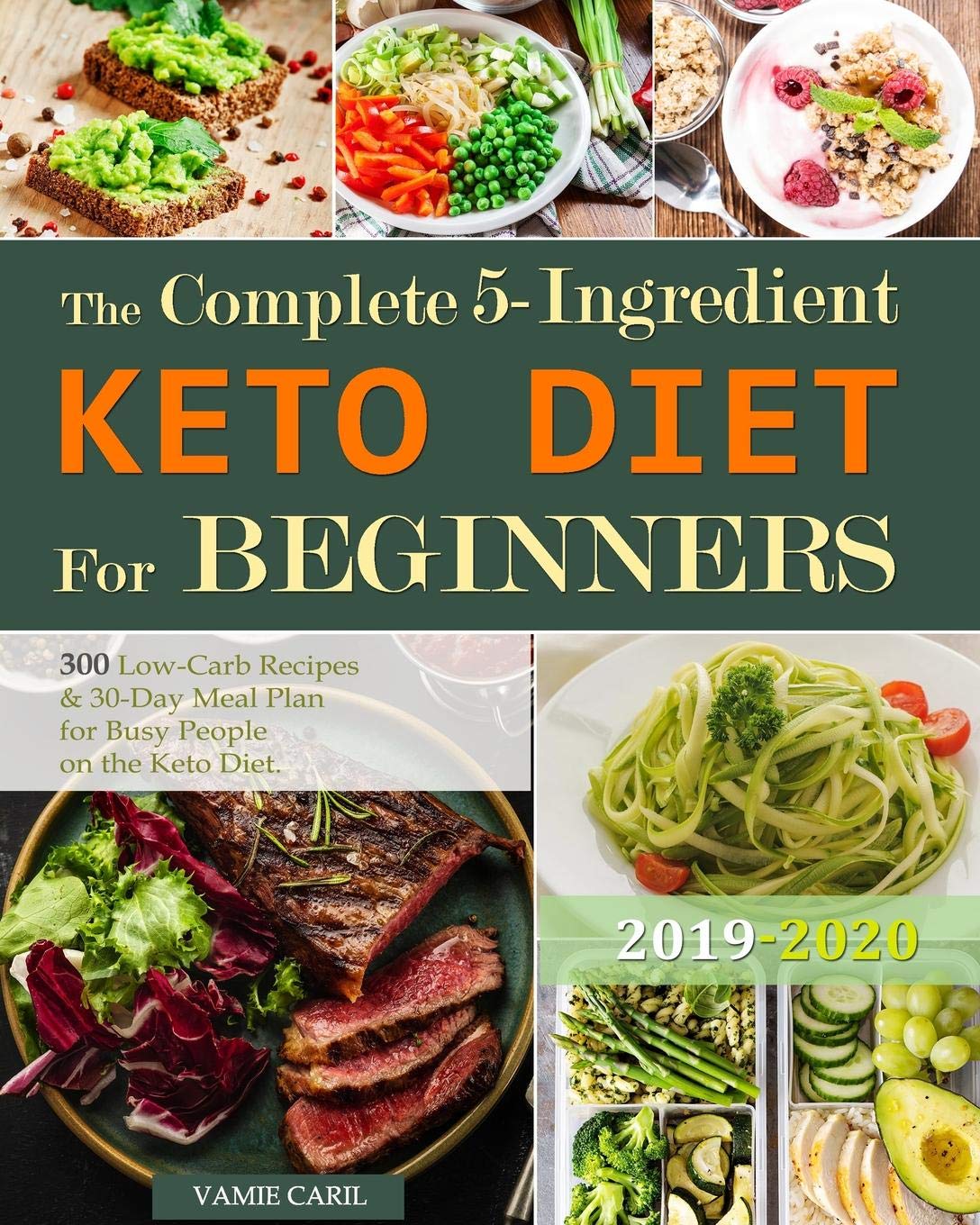 [- The Complete 5-Ingredient Keto Diet For Beginners: 300 Low-Carb Recipes for Busy People on the K
