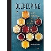 Beekeeping: Everything You Need to Know to Start your First Beehive