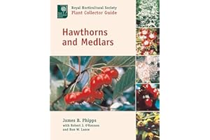 Hawthorns and Medlars: A Royal Horticultural Society Plant Collector Guide (Royal Horticultural Society / Timber Press Plant Collectors)