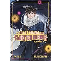 My Best Friend is an Eldritch Horror (Light Novel) Vol. 1 (Volume