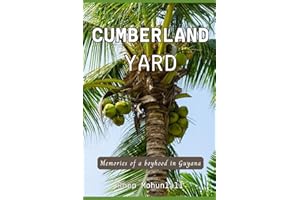 Cumberland Yard: Memories of a Guyana Boyhood