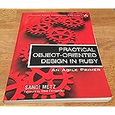 Practical Object-Oriented Design in Ruby: An Agile Primer (Addison-Wesley Professional Ruby)