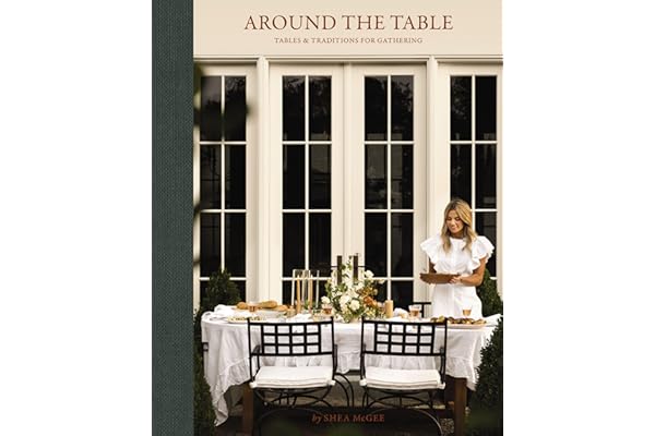 Around the Table: Tables and Traditions for Gathering