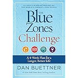 The Blue Zones Challenge: A 4-Week Plan for a Longer, Better Life