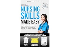 Clinical Nursing Skills Made Easy: An Essential Student Nurse Study Guide & Workbook: High Yield Review, Mnemonics, and Pract