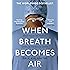 When Breath Becomes Air