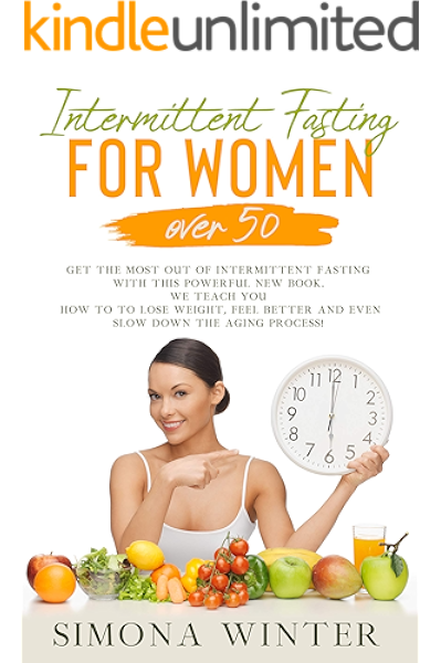 Intermittent Fasting For Women Over 50 Get The Most Out Of