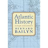 Atlantic History: Concept and Contours