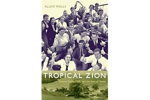 Tropical Zion: General Trujillo, FDR, and the Jews of Sosúa (American Encounters/Global Interactions)