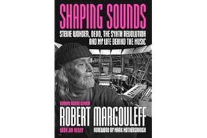 Shaping Sounds: Stevie Wonder, DEVO, The Synth Revolution, And My Life Behind The Music