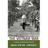 The Vietnam War: A Concise International History (Very Short Introductions)