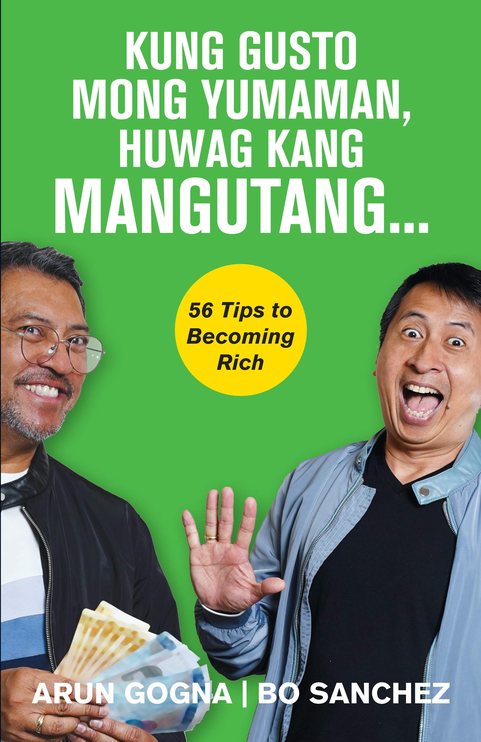 Kung Gusto Mong Yumaman Huwag Kang Mangutang 56 Tips To Becoming Rich Arun Gogna Bo Sanchez 9789710072408 Amazon Com Books Kung Gusto Mong Yumaman Huwag Kang Mangutang 56 Tips To Becoming Rich Arun Gogna Bo Sanchez 9789710072408 Amazon Com Books