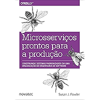 Microsserviços prontos para a produção: Construindo sistemas padronizados em uma organização de engenharia de software… book cover