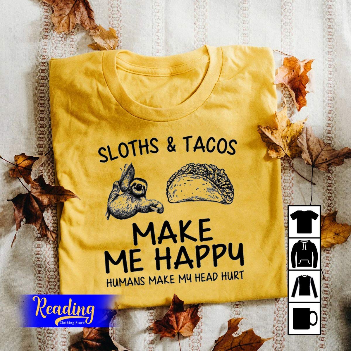 Sloths And Tacos Make Me Happy Humans Make My Head Hurt T Shirt Tank