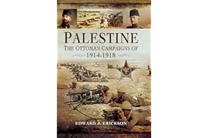 Palestine: The Ottoman Campaigns of, 1914–1918