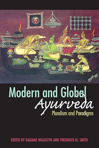 Download Modern and Global Ayurveda: Pluralism and Paradigms PDF