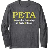 Peta People For The Eating Of Tasty Animals Long Sleeve T-Shirt