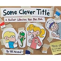 Some Clever Title: A FoxTrot Collection Blah Blah Blah (Volume 41)