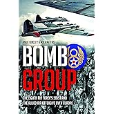 Bomb Group: The Eighth Air Force's 381st and The Allied Air Offensive Over Europe