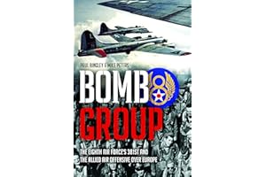 Bomb Group: The Eighth Air Force's 381st and The Allied Air Offensive Over Europe