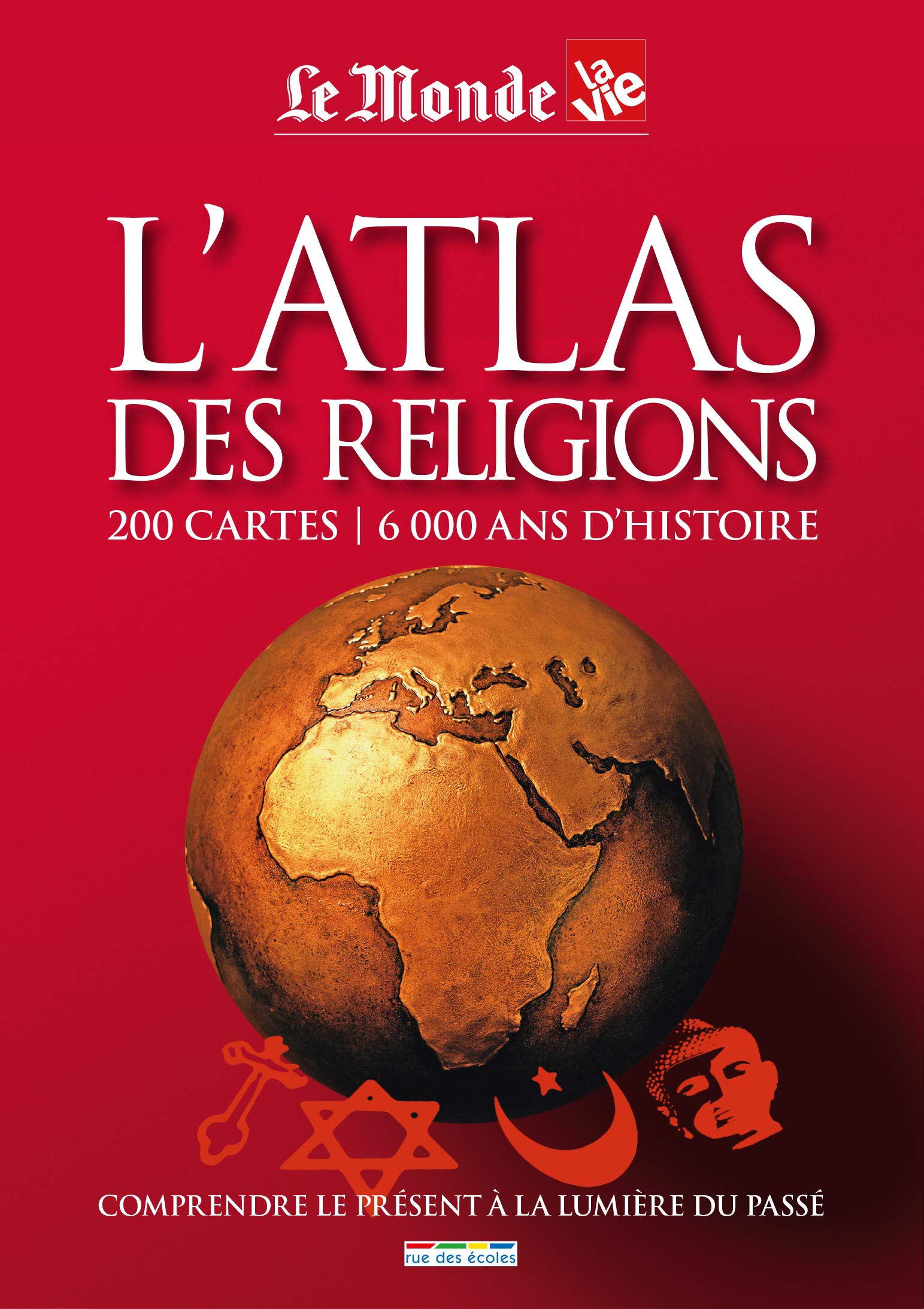 Amazon Fr Atlas Des Religions Le Monde La Vie Livres