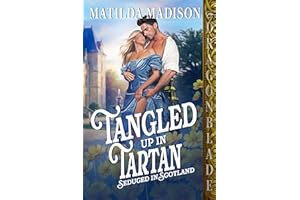 Tangled Up in Tartan: Scottish Historical Romance (Seduced in Scotland Book 4)