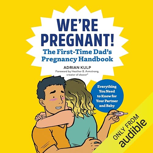 Download We're Pregnant!: The First Time Dad's Pregnancy Handbook: Everything You Need to Know for Your Partner & Baby PDF