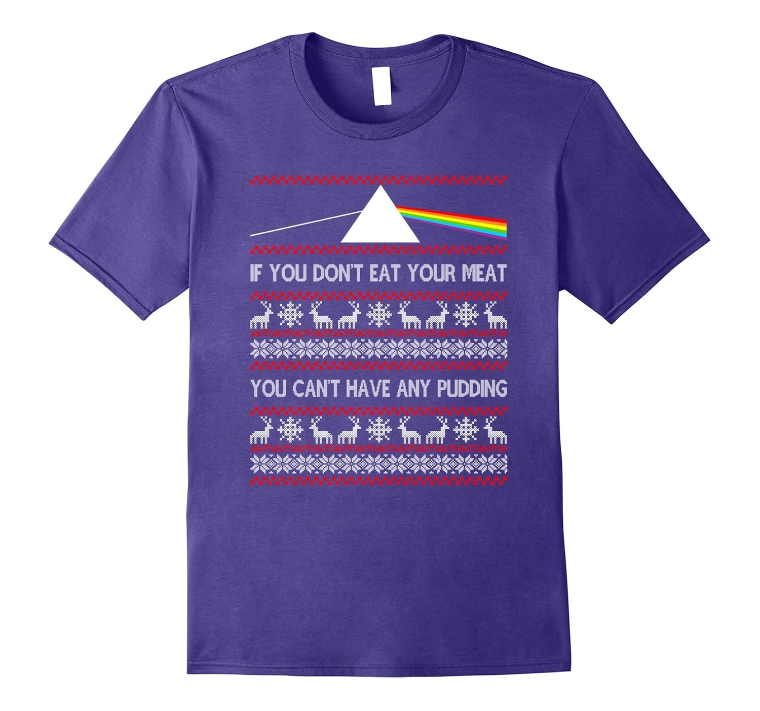 I You Don't Eat Your Meat You Can't Have Any Pudding Shirt-Rose