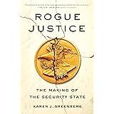 Rogue Justice: The Making of the Security State