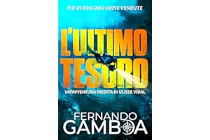 L'ULTIMO TESORO: Un'avventura di Ulises Vidal (Le avventure di Ulises Vidal) (Italian Edition)