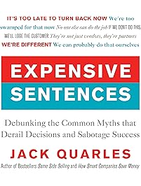 Expensive Sentences: Debunking the Common Myths that Derail Decisions and Sabotage Success