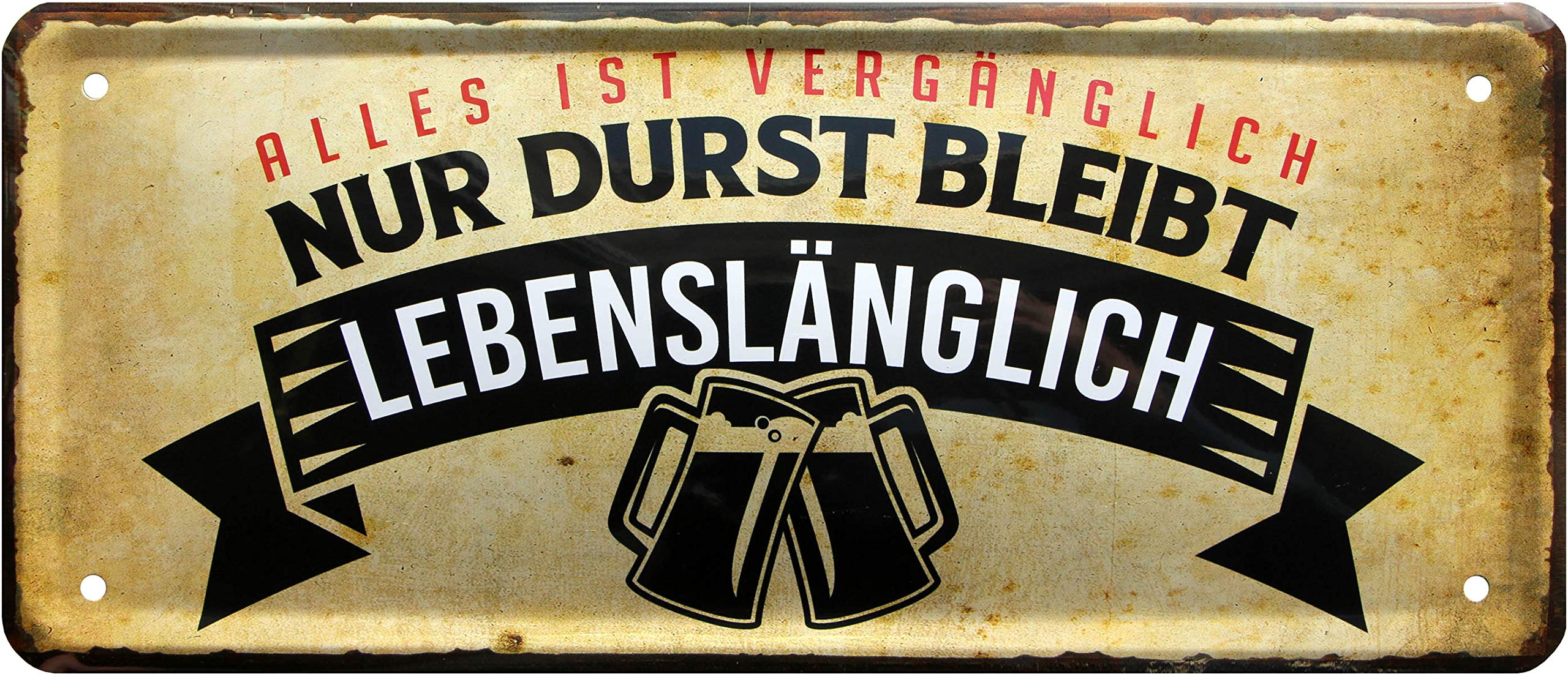 1527 Decorative Metal Tin Sign with German Text ''Nur Thirst ist Lebenslänglich'' 28 x 12 cm [German Language]