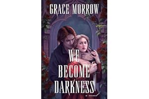 We Become Darkness: A Novel