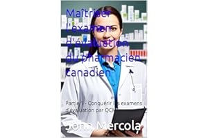 Maîtriser l'examen d'évaluation du pharmacien canadien: Partie 1 - Conquérir les examens d'évaluation par QCM (French Edition