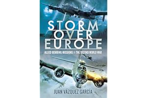 Storm Over Europe: Allied Bombing Missions in the Second World War